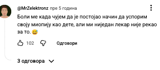YouTube komentar: boli me kada čujem da je postojao način da usporim svoju miopiju kao dete, a nijedan lekar mi nije rekao (102 lajka)
